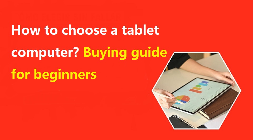 how to choose a tablet computer