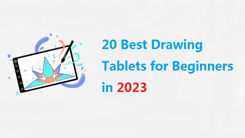 20 best drawing tablet for beginners