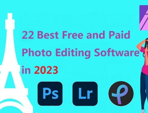 22 Best Free and Paid Photo Editing Software in 2023