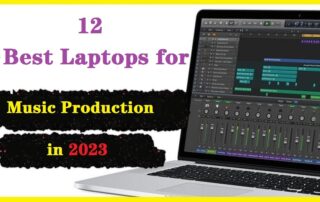 The 12 Best Laptops for Music Production