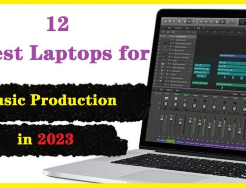 12 Best Laptops for Music Production in 2023