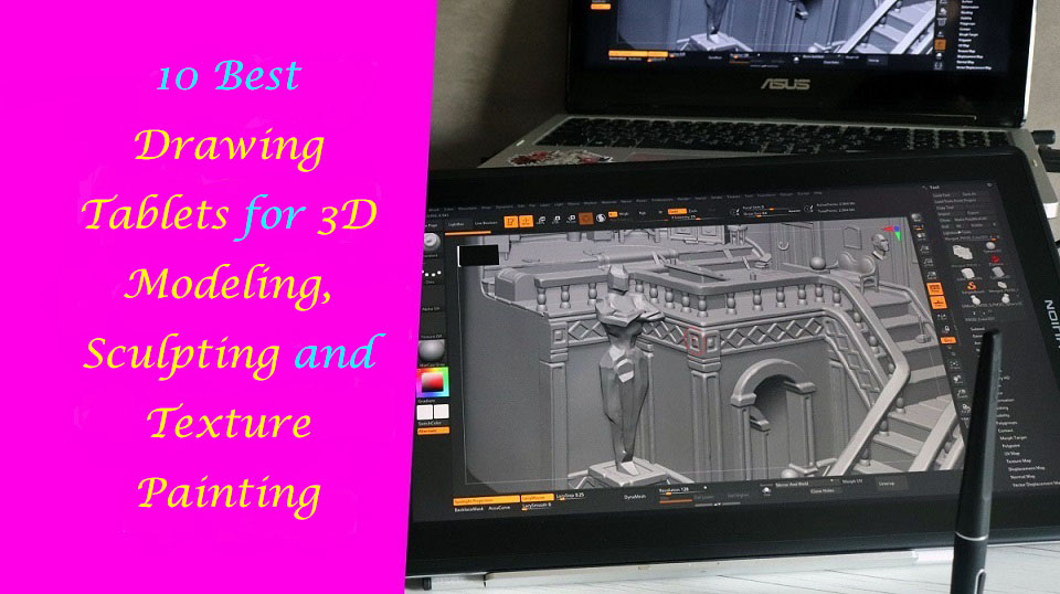 Best Graphic Tablets for 3D Modeling and Sculpting