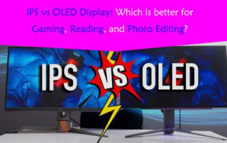 IPS versus OLED display monitor