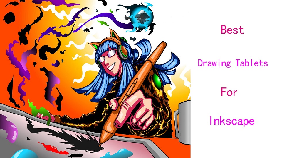 Best Drawing Tablets for Inkscape