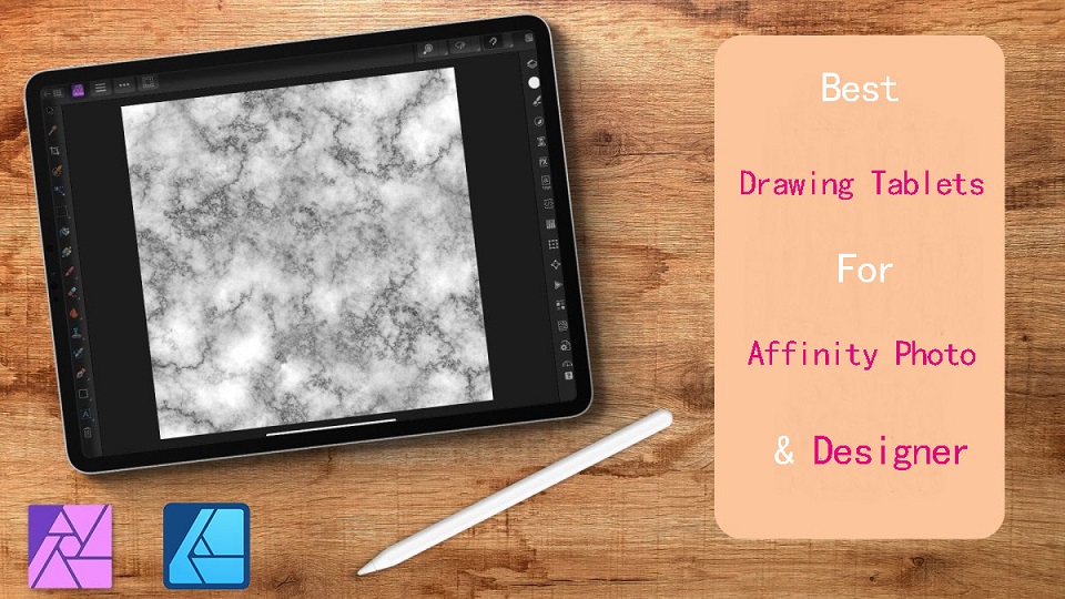 best drawing tablets for affinity photo and designer