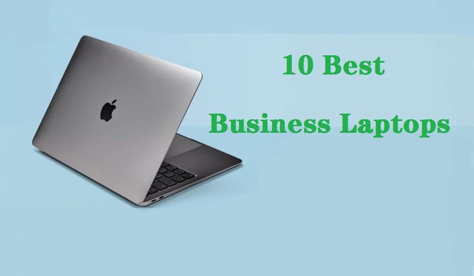 10 Best Business Laptops