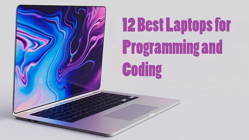12 Best Laptops for Programming and Coding