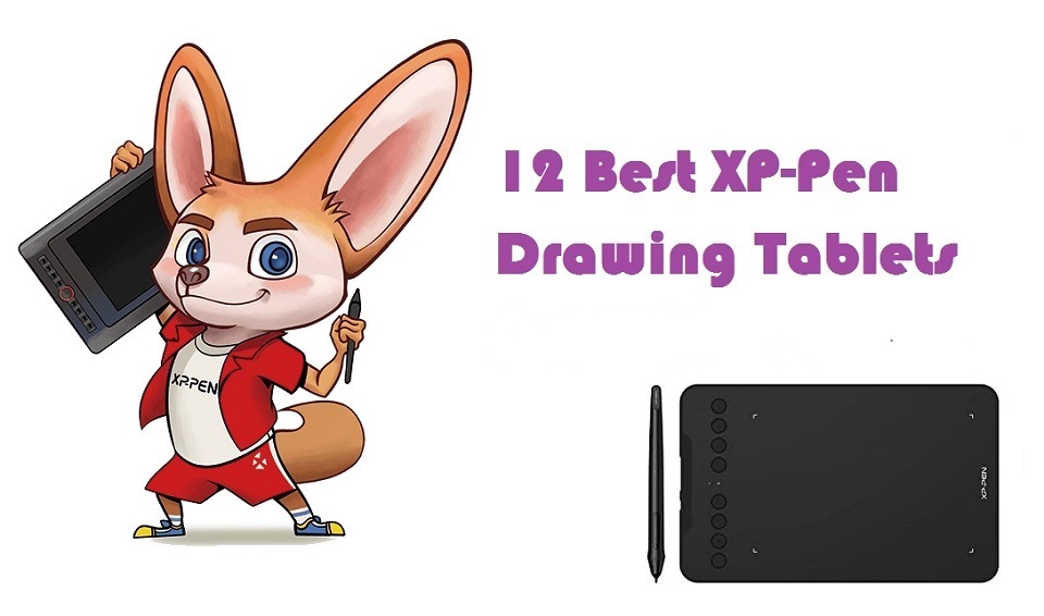 12 best xp-pen graphics tablets