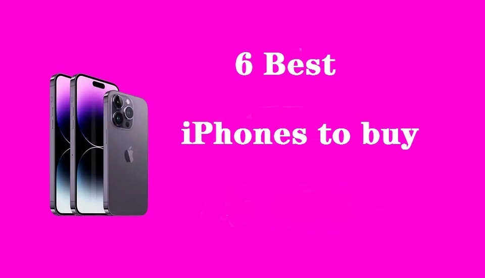6 best iPhones