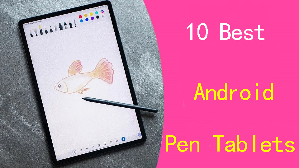 Best Android drawing tablets
